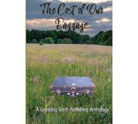 The Cost of Our Baggage - Gnashing Teeth Publishing