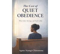 The Cost of Quiet Obedience: When Faith, Marriage, and Truth Collide