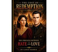 The Cost of Redemption: The Struggle Between Hate and Love