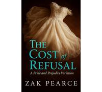 The Cost of Refusal: A Pride and Prejudice Variations
