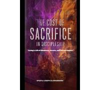 THE COST OF SACRIFICE IN DISCIPLESHIP