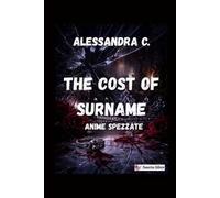 The cost of surname. Anime spezzate. Nuova ediz.