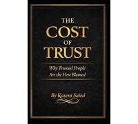 The Cost of Trust: Why Trusted People Are the First to Be Blamed
