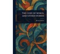 The Cost of Wings, and Other Stories