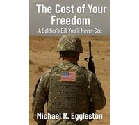 The Cost of Your Freedom: A Soldier's Bill You'll Never See