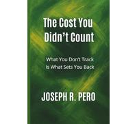 The Cost You Didn't Count: What You Don't Track is What Sets You Back