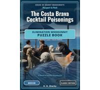 The Costa Brava Cocktail Poisonings - Classic Edition: An Elimination Whodunnit Puzzle Book - 10 Medium Cases · Classic Edition