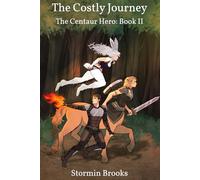 The Costly Journey: The Centaur Hero: Book 2