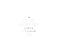 THE COSY COUPLES JOURNAL: 52 AT-HOME DATE IDEAS FOR COUPLES