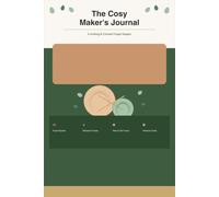 The Cosy Maker´s Journal: A Knitting & Crochet Project Planner to Track Patterns, Yarn and Reflections