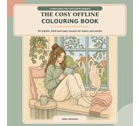 The Cosy Offline Colouring Book: Mindful Colouring for Relaxation