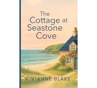 The Cottage at Seastone Cove: A Second Chance Romance Set in a Charming Coastal Town