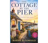 The Cottage by the Pier: A Harbour Lights Story