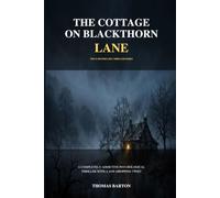 The Cottage on Blackthorn Lane: A Completely Addictive Psychological Thriller with a Jaw-Dropping Twist
