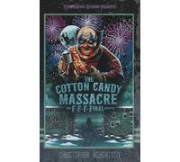 The Cotton Candy Massacre: The F-F-F-Final Chapter: 4