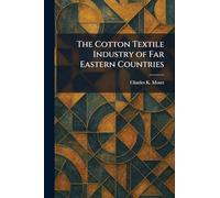 The Cotton Textile Industry of Far Eastern Countries