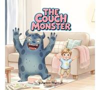 The Couch Monster: A Silly Story About Messes, Monsters and a Big Suprise.