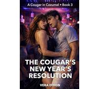 The Cougar’s New Year’s Resolution: A Kink-Heavy, Age-Gap Romance About Discipline, Desire, and Being Claimed in the Tropics