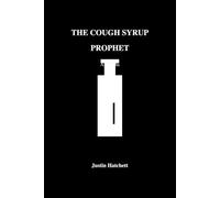 THE COUGH SYRUP PROPHET: A Novella