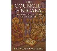 The Council of Nicaea: Grounding Christendom in Greek Letters