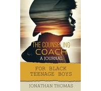 The Counseling Coach: A Journal for Black Teenage Boys