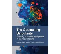 The Counseling Singularity: Empathy & Artificial Intelligence in the Art of Healing