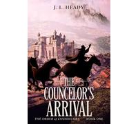 The Counselor's Arrival: The Order of Counselors Book One