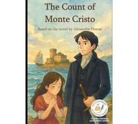 The Count of Monte Cristo - Based on the novel by Alexandre Dumas: Les Classiques en Culottes Courtes Grandes histoires pour petites oreilles