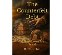 The Counterfeit Debt: How All Loans Are Fraud