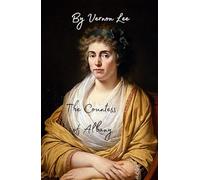 The Countess of Albany: A Tale of Bonnie Prince Charlie’s Wife; An Original and Unabridged Reproduction