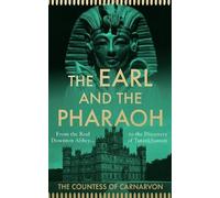 The Countess of Carnarvon The Earl and the Pharaoh (Copertina rigida)
