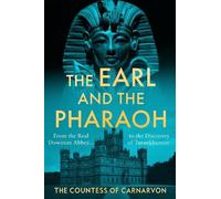 The Countess of Carnarvon The Earl and the Pharaoh (Copertina rigida)