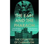 The Countess of Carnarvon The Earl and the Pharaoh (Tascabile)
