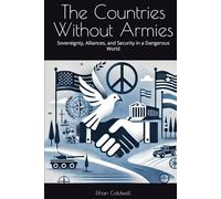 The Countries Without Armies: Sovereignty, Alliances, and Security in a Dangerous World