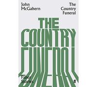 Faber Stories: The Country Funeral: John McGahern
