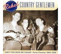 The Country Gentleme Can't You Hear Me Callin' - Early Classics 1963 - 196 (CD)
