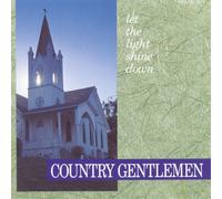 Country Gentlemen - Let The Light Shine Down