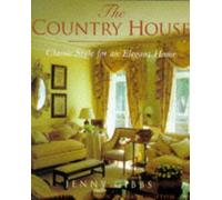 The Country House: Classic Style for an Elegant Home