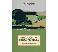 The Country House Murder A 1930S Murder Mystery: A 1930s murder mystery