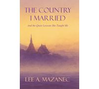 The Country I Married: And the Quiet Lessons She Taught Me