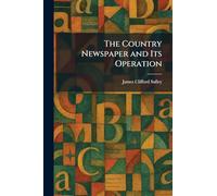The Country Newspaper and Its Operation