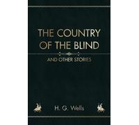 The Country of the Blind: And Other Stories