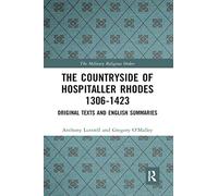 The Countryside Of Hospitaller Rhodes 1306-1423: Original Texts And English Summaries