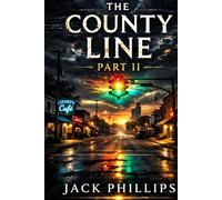 The County Line - Part II: The town remembers differently.