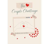 The Couple Challenge Book Francais : Des défis pour raviver votre flamme: Love Challenge livre : Défis amusants et romantiques pour renforcer votre ... vos moments et écrire vos souvenirs