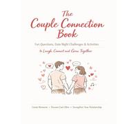 The Couple Connection Book: Fun Questions, Date Night Challenges & Activities to Laugh, Connect and Grow Together
