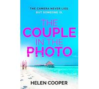 The Couple in the Photo: The gripping summer thriller about secrets, murder and friends you can't trust