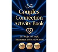 The Couples Connection Activity Book: 365 Questions, Games, Puzzles, Date Ideas, and Shared Activities to Laugh, Reconnect, and Grow Closer Together