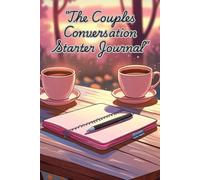 "The Couples Conversation Starter Journal": 400 Engaging Questions to Deepen Your Bond, Laugh Together, and Grow Stronger