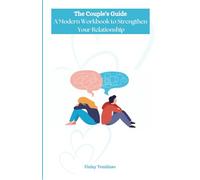 The Couple's Guide: A Modern Workbook to Strengthen Your Relationship